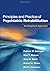 Principles and Practice of Psychiatric Rehabilitation: An Empirical Approach 1st by Corrigan PsyD, Patrick W., Mueser PhD, Kim T., Bond PhD, Gar (2009) Paperback