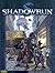 Shadowrun, Fourth Edition by Catalyst Game Labs (November 01,2007)