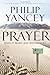 Prayer by Philip Yancey