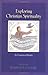 Exploring Christian Spirituality: An Ecumenical Reader (2000-10-01)