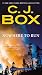 NEW-Nowhere to Run by C.J. Box