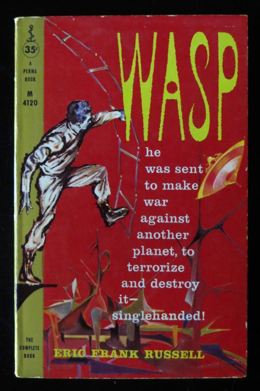 Wasp he was sent to make war against another planet, to terrorize and destroy it-singlehanded!