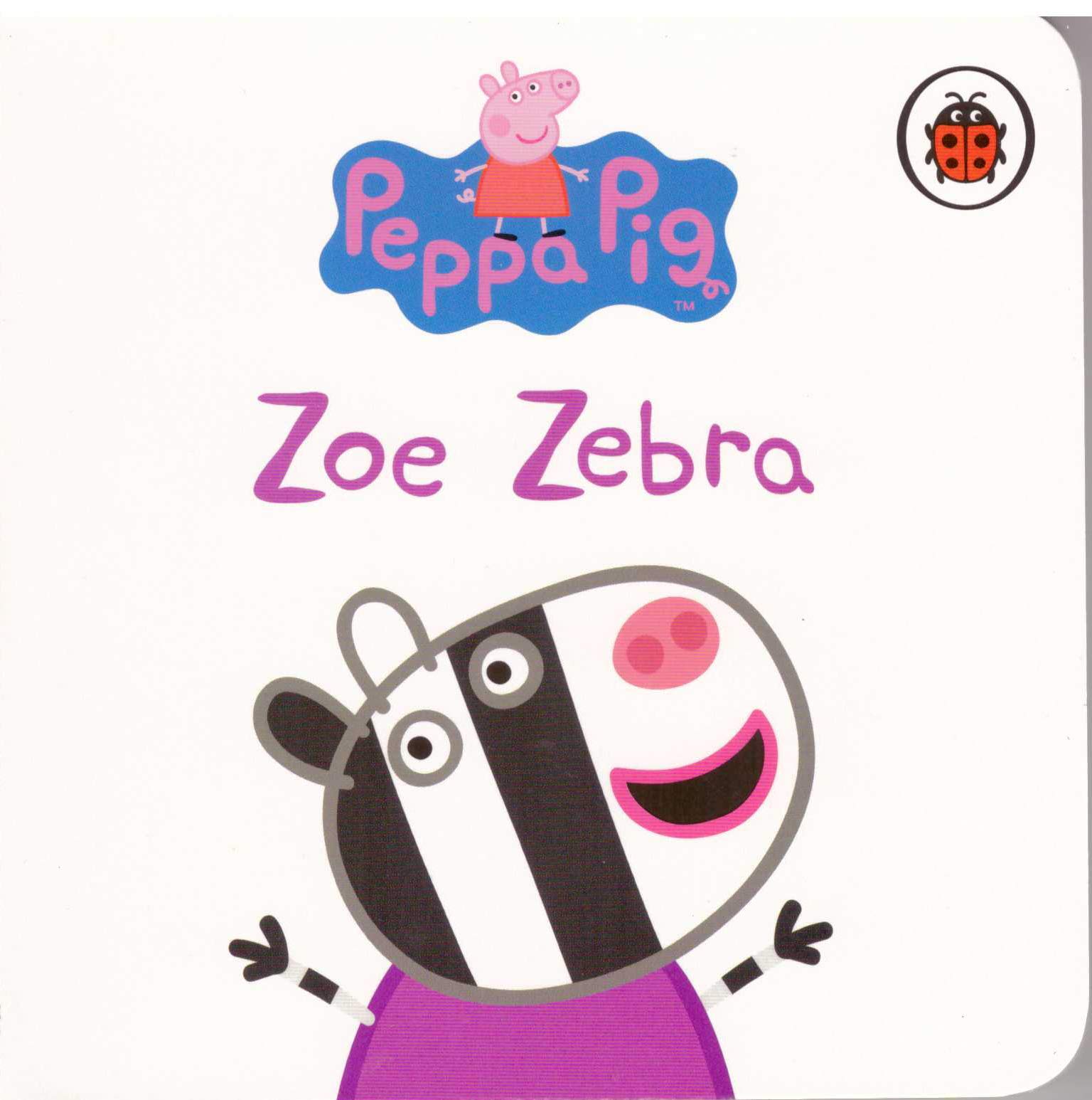 Peppa & Friends Zoe Zebra (Paperback)