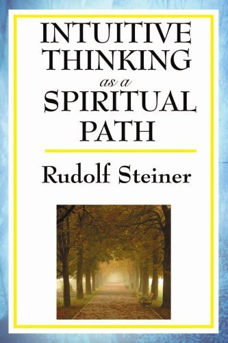Intuitive Thinking as a Spiritual Path by Rudolf Steiner (2009-03-26)