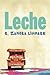 Leche[LECHE][Paperback]