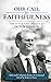 Our Call To Faithfulness The Voice And Legacy Of Don Wildmon