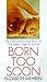 Born Too Soon by Elizabeth Mehren (1-Aug-1998) Paperback