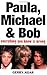 Paula, Michael and Bob: Eve...