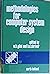 Methodologies for computer system design: Proceedings for the IFIP WG 10.1 Working Conference on Methodologies for Computer System Design, Lille, France, 15-17 September, 1983
