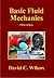Basic Fluid Mechanics by David C. Wilcox (2013-12-24)
