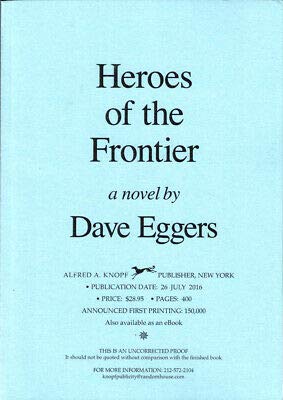 Heroes of the Frontier Uncorrected Proof 1st 2016