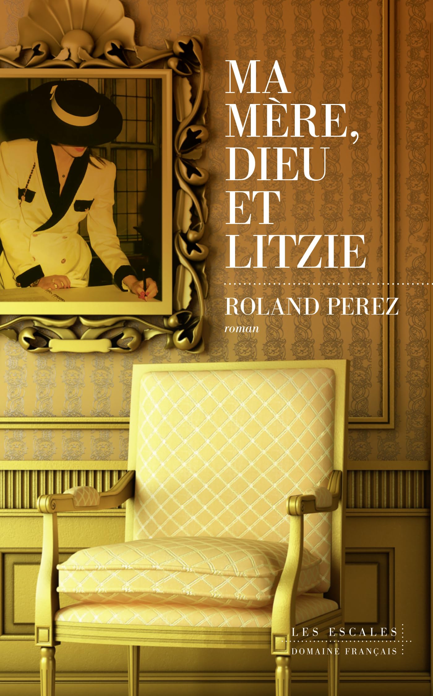 Ma mère, Dieu et Litzie (French Edition)