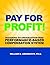 Pay for Profit: Designing An Organization-Wide Performance-Based Compensation System by William B. Abernathy (September 20, 2011) Spiral-bound