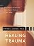 Healing Trauma by Peter A. Levine Healing Trauma by Peter A. Levine