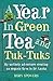 A Year in Green Tea and Tuk-Tuks by Rory Spowers (2010-04-02)