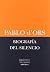 Biografia del silencio / Biography of silence by Pablo d'Ors