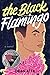 The Black Flamingo