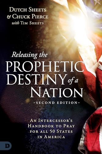 Releasing the Prophetic Destiny of a Nation: An Intercessor’s Handbook to Pray for All 50 States in America (Paperback)
