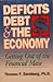 Deficits, Debt and the Economy: Getting Out of the Financial Maze