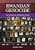 Rwandan Genocide: The Essential Reference Guide