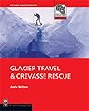 Glacier Travel & Crevasse Rescue: Reading Glaciers, Team Travel, Crevasse Rescue Techniques, Routefinding, Expedition Skills 2nd Edition by Andrew Selters Andy Selters(2002-05-01) Glacier Travel & Crevasse Rescue: Reading Glaciers, Team Travel, Crevasse Rescue Techniques, Routefinding, Expedition Skills 2nd Edition by Andrew Selters Andy Selters(2002-05-01)