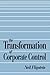 The Transformation of Corporate Control by Neil Fligstein (1993-01-01)