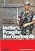 India's Fragile Borderlands