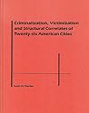 Criminalization, victimization, and structural correlates of twenty-six American cities