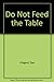 Do Not Feed the Table by Dee Lillegard (1993-08-01)