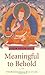 Meaningful to Behold: The Bodhisattva's Way of Life by Geshe Kelsang Gyatso (1994-08-01)
