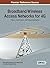 [Broadband Wireless Access Networks for 4G: Theory, Application, and Experimentation (Advances in Wireless Technologies and Telecommunication)] [Author: x] [January, 2014]