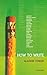 How to Write by Fowler, Alastair 1st edition (2007) Paperback