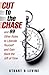 Cut to the Chase: and 99 Other Rules to Liberate Yourself and Gain Back the Gift of Time by Stuart R. Levine (2007-09-06)