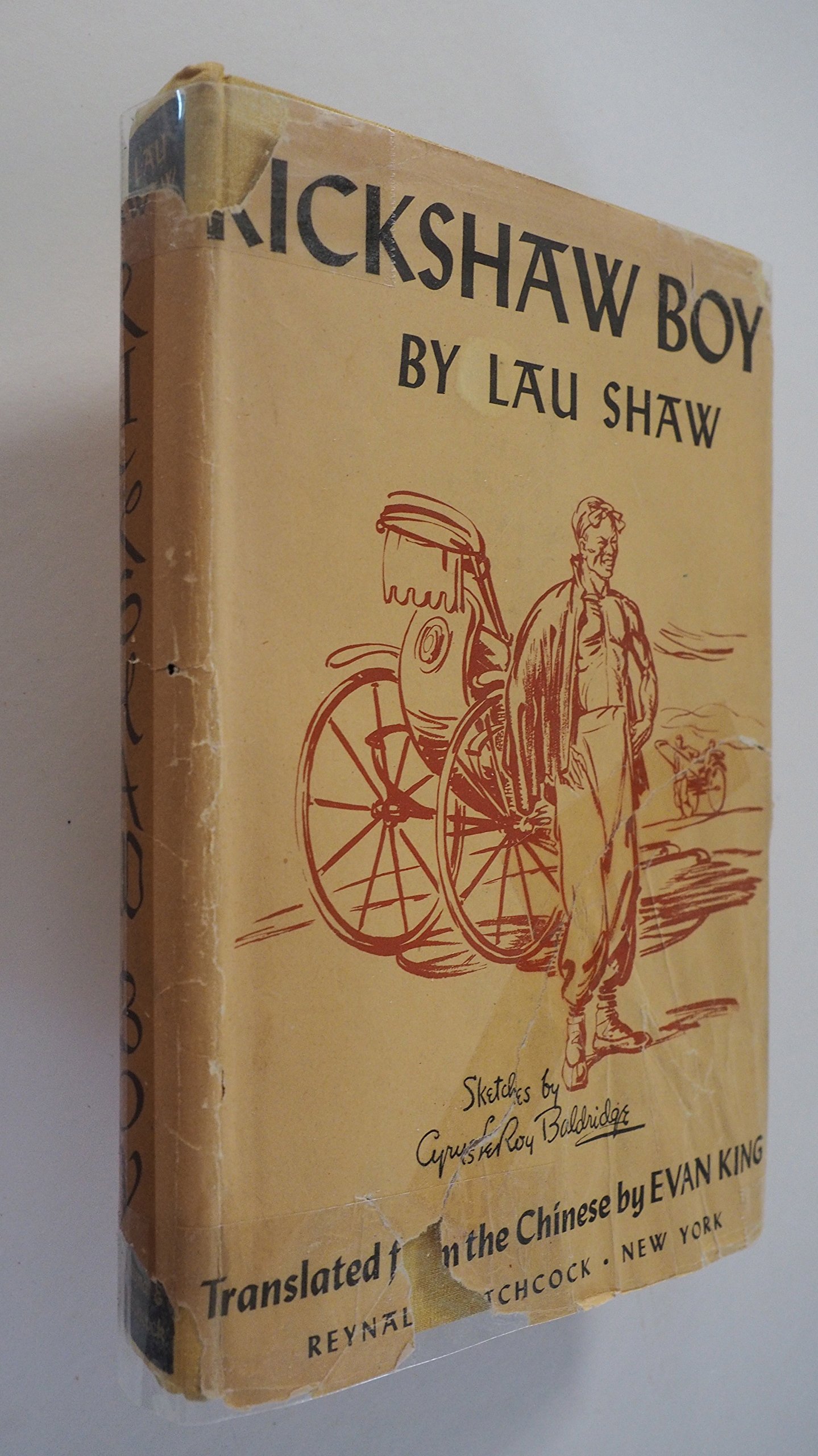 Rickshaw Boy / by Lau Shaw [Pseud. ] ; Translated from the Chinese by Evan King [Pseud. ]; Sketches by Cyrus Leroy Baldridge (Hardcover)
