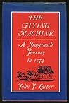 The flying machine: A stagecoach journey in 1774 The flying machine: A stagecoach journey in 1774