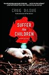 Suffer the Childr...