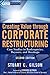 Creating Value Through Corporate Restructuring: Case Studies in Bankruptcies, Buyouts, and Breakups by Stuart C. Gilson (2010-04-05)