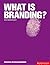 What is Branding? (Essential Design Handbooks) by Matthew Healey (2010-08-01)