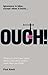 Ouch!: Ignorance is Bliss, Except when It Hurts- What You Don't Know About Money and Why It Matters (More Than You Think) by Knott, Paul (2012) Paperback