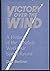 Victory over the wind: A hi...