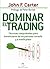 Dominar el Trading by John F. Carter