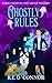 Ghostly Rules (A Lorna Shadow Cozy Ghost Mystery)