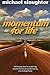 Momentum for Life, Revised Edition: Biblical Practices for Sustaining Physical Health, Personal Integrity, and Strategic Focus by Slaughter, Mike (2008) Paperback