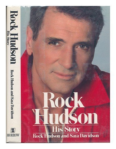 Rock Hudson: His Story 1st edition by Hudson, Rock, Davidson, Sara (1986) Hardcover