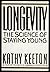Longevity: The Science of Staying Young