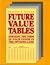 Future Value Tables: Stacki...