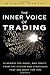 The Inner Voice of Trading: Eliminate the Noise, and Profit from the Strategies That Are Right for You by Martin, Michael 1st edition (2011) Hardcover