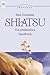 Shiatsu. Ein praktisches Handbuch. by Saul Goodman