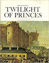 Twilight of princes (Milestones of history) Twilight of princes (Milestones of history)