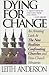 Dying For Change by Leith Anderson (1990-07-23)